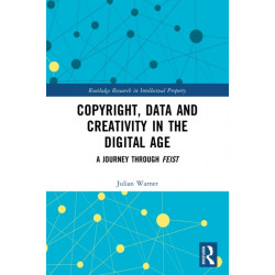 Copyright, Data and Creativity in the Digital Age: A Journey through Feist