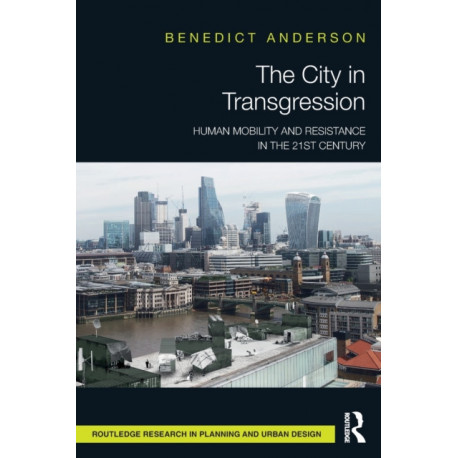 The City in Transgression: Human Mobility and Resistance in the 21st Century