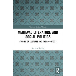 Medieval Literature and Social Politics: Studies of Cultures and Their Contexts