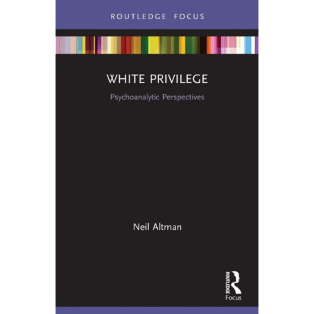 White Privilege: Psychoanalytic Perspectives