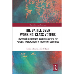 The Battle Over Working-Class Voters: How Social Democracy has Responded to the Populist Radical Right in the Nordic Countries