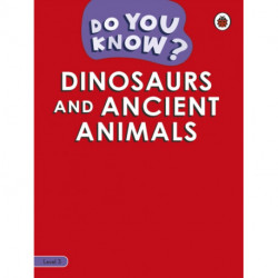 Do You Know? Level 3 - Dinosaurs and Ancient Animals