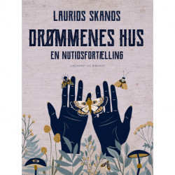 Drømmenes Hus. En nutidsfortælling