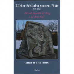 Blicher-Selskabet gennem 70 år: Hvad lavede de dog i al den tid?