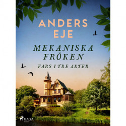 Mekaniska fröken : fars i tre akter