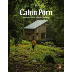 Cabin Porn: Inspiration for Your Quiet Place Somewhere