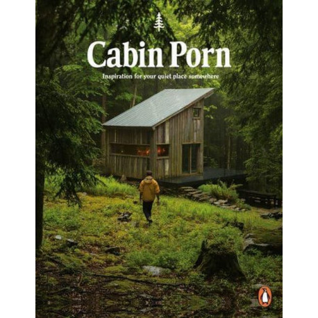 Cabin Porn: Inspiration for Your Quiet Place Somewhere