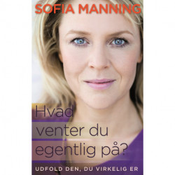 Hvad venter du egentlig på?: Sådan vender du din frygt til personlig styrke