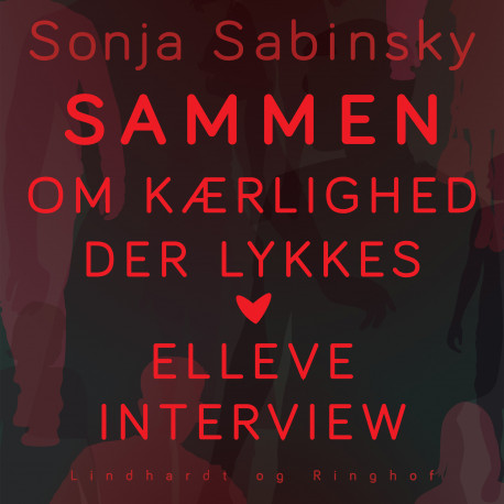 Sammen. Om kærlighed der lykkes. Elleve interview