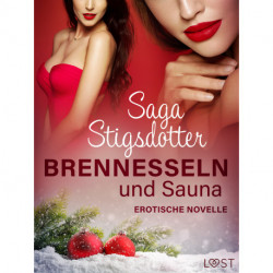 Brennesseln und Sauna - Erotische Novelle