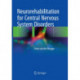 Neurorehabilitation for Central Nervous System Disorders
