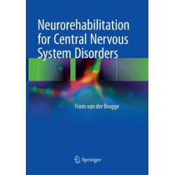 Neurorehabilitation for Central Nervous System Disorders