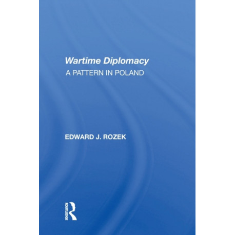 Allied Wartime Diplomacy: A Pattern In Poland