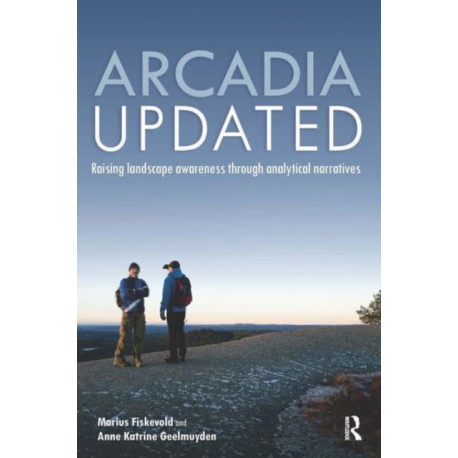 Arcadia Updated: Raising landscape awareness through analytical narratives