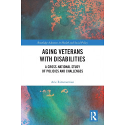 Aging Veterans with Disabilities: A Cross-National Study of Policies and Challenges