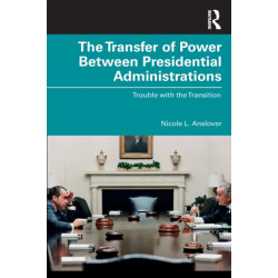 The Transfer of Power Between Presidential Administrations: Trouble with the Transition