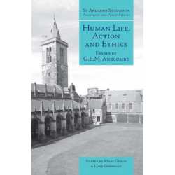 Human Life, Action and Ethics: Essays by G.E.M. Anscombe