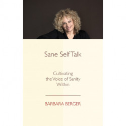 Sane Self Talk: Cultivating the Voice of Sanity Within