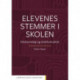 Elevenes stemmer i skolen : elevkunnskap og skolelivskvalitet