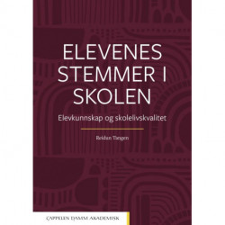 Elevenes stemmer i skolen : elevkunnskap og skolelivskvalitet