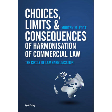 Choices, Limits and Consequences of Harmonisation of Commercial Law: The Circle of Law Harmonisation