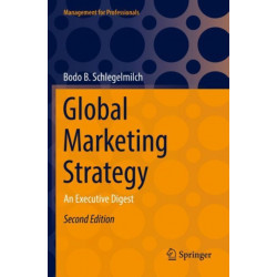 Global Marketing Strategy: An Executive Digest