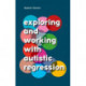 Exploring and Working With Autistic Regression