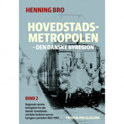 Hovedstadsmetropolen, bind 2: – den danske byregion