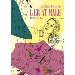 Lær at male: Maleriets A-Z