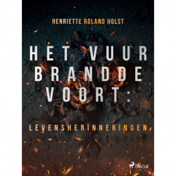 Het vuur brandde voort: levensherinneringen