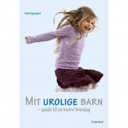 Mit urolige barn: – guide til en bedre hverdag
