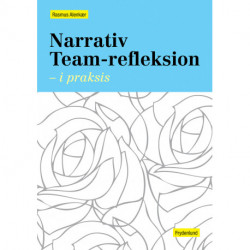 Narrativ Team-refleksion: – i praksis