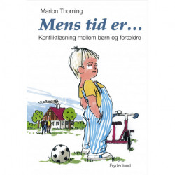 Mens tid er...: konfliktløsning mellem børn og forældre