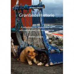 Grønlands Historie: Fra forhistorisk jægerkultur til selvstændighed i det senmoderne