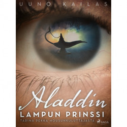 Aladdin, lampun prinssi. Tarina Pekka Housunkuluttajasta