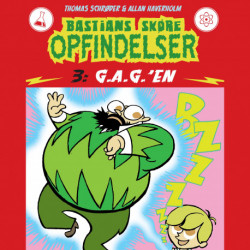 Bastians skøre opfindelser -3: G.A.G.'en