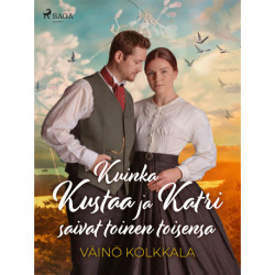 Kuinka Kustaa ja Katri saivat toinen toisensa