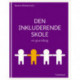 Den inkluderende skole: en grundbog