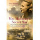 Mrs Mahoney's Secret War: The Untold Story of an Extraordinary Young Woman's Resistance Against the Nazis