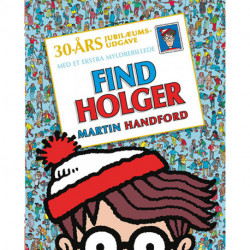 FIND HOLGER - 30 års jubilæumsudgave: - Kan bestilles i ny udgave på ISBN 9788741504483 (udg.dato 7/6 2018)