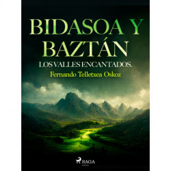 Bidasoa y Baztán. Los valles encantados.