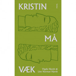 Kristin må væk: Om Kristin Lavransdatter som ung