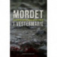 Mordet i Vestermarie: en bornholmsk kriminalhistorie