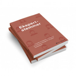 Ekspertstemmer: - en guide til ekspertkommunikation og interessevaretagelse i et digitalt mediebillede