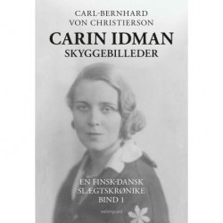 CARIN IDMAN. SKYGGEBILLEDER: En finsk-dansk slægtskrønike - bind 1