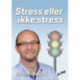 Stress eller ikke stress: valget er dit