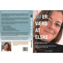 DU ER VÆRD AT ELSKE: Slip den skamfulde følelse af, at være forkert og alene. Smerten fylder når du har forladt dig selv, lad mig vise dig vejen hjem.