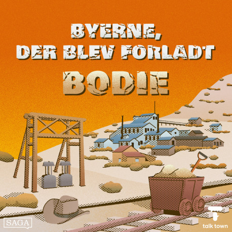 Bodie – byen, hvor guldet slap op