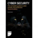 Cyber Security: The complete guide to cyber threats and protection
