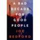 A Bad Decade for Good People